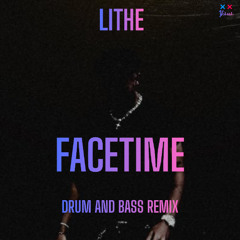 FaceTime - Lithe (feat. Don Toliver) (Drum and Bass Remix)
