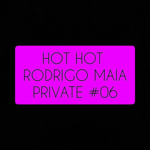 HOT HOT RODRIGO MAIA PRIVATE PACK #06