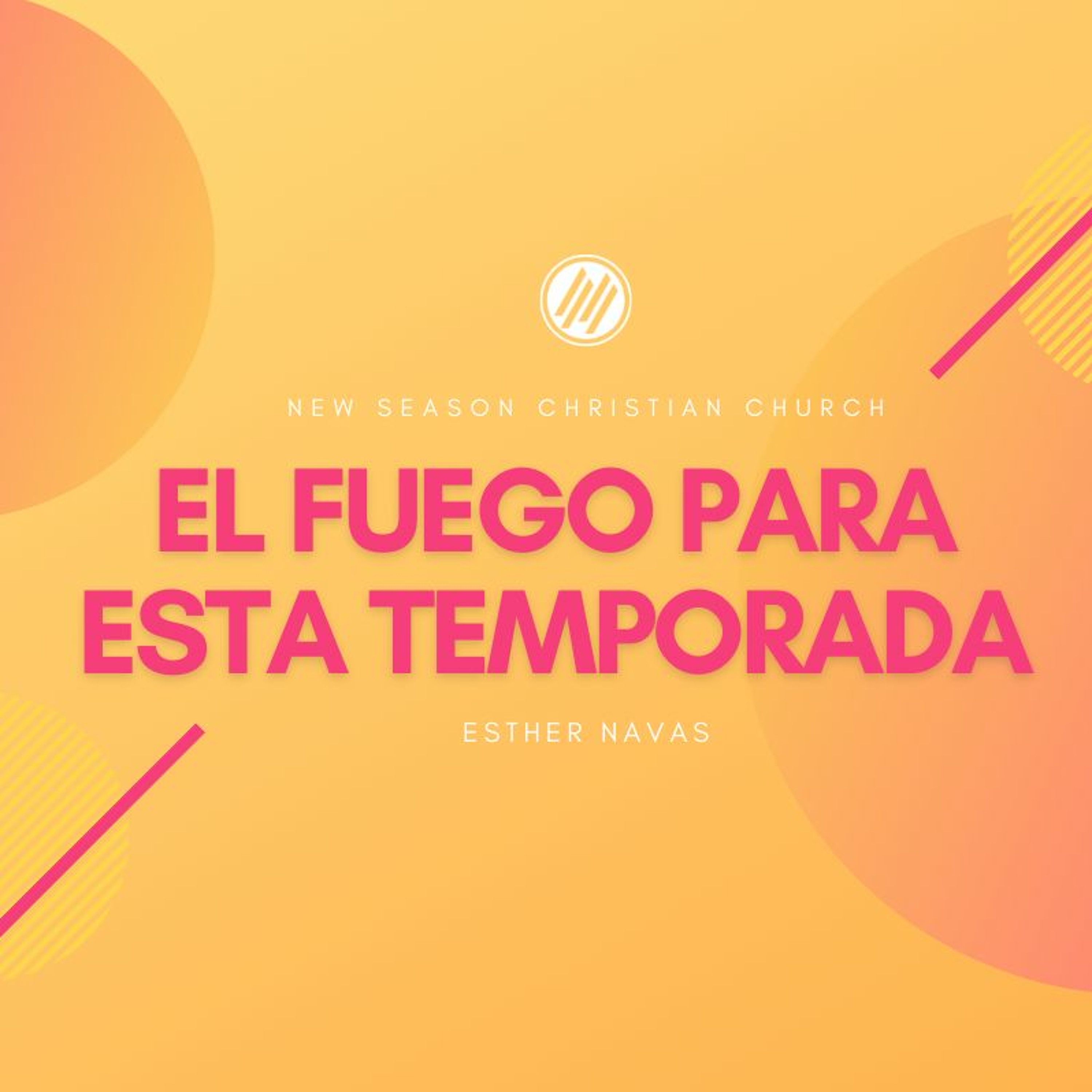 El Fuego Para Esta Temporada  :: Esther Navas :: 06.26.2022 episode artwork