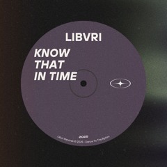Know that in time - Libvri