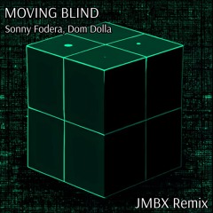 Sonny Fodera, Dom Dolla - Moving Blind (JMBX Remix)
