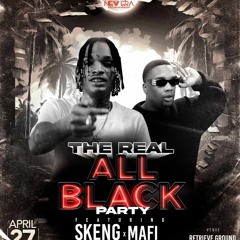 THE REAL ALL BLACK PARTY APRIL.27.2024 FEAT. SKENG & MAFI PROMO MIX BY DJ ROOKIE