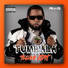 TUMBALA [RoyG Techno Edit]