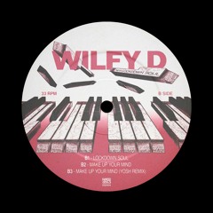 Wilfy D - Make Up Your Mind (Yosh Remix)
