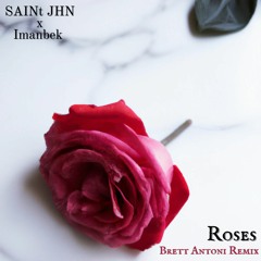 SAINt JHN x Imanbek- Roses(Brett Antoni Baile Funk Remix)