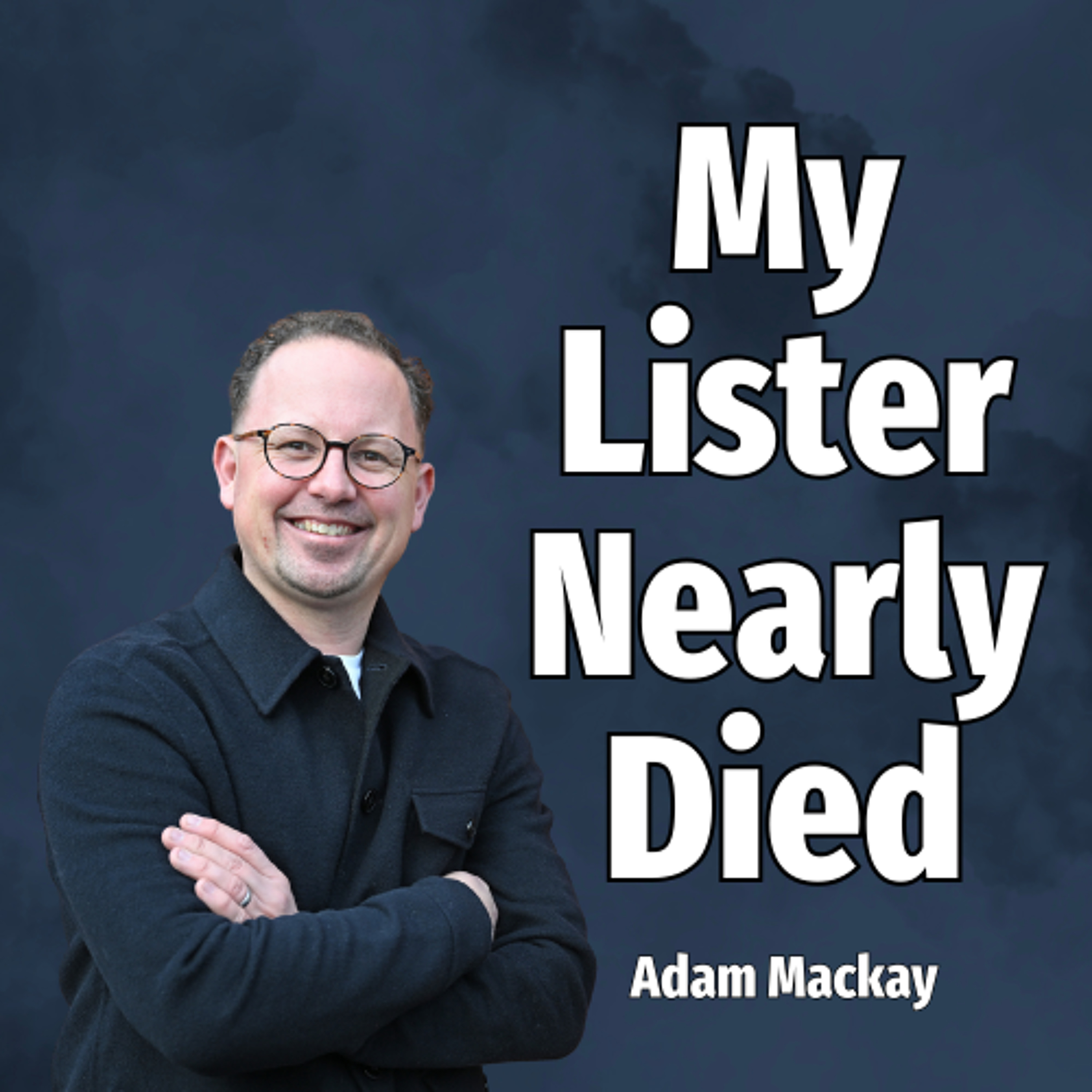 My Lister Nearly Died - Ep. 2220 episode artwork