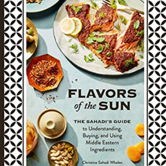 [Free] KINDLE 💘 Flavors of the Sun: The Sahadi’s Guide to Understanding, Buying, and