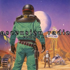 Ascension Radio Episode 34 (W/ Satch flipped it & Soundsbycam)