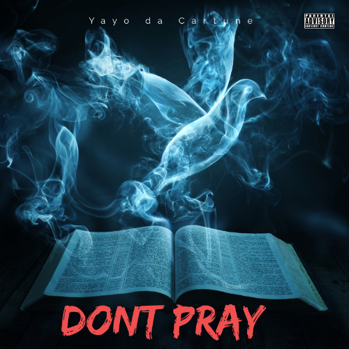 Stream Dont pray by yayo da cartune | Listen online for free on SoundCloud
