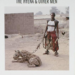 [GET] KINDLE 📖 The Hyena & Other Men by  Pieter Hugo &  Adetokunbo Abiola [KINDLE PD
