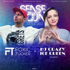 Sense Of Sound Podcast - S03E11 - Foxic Tucker - Guest Mix @ DJ Crazy Ice Queen (RU)