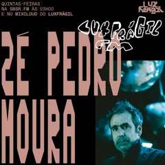 Lux Frágil FM - Zé Pedro Moura - 21 Dezembro 2023