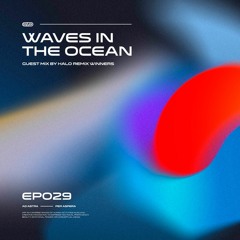 Waves In The Ocean EP029 w/ Halo Remix Winners