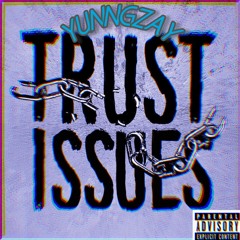 Yunngzay- Trust Issue