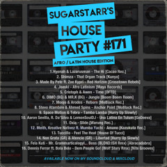 Sugarstarr's House Party #171 (Afro Latin House Edition)