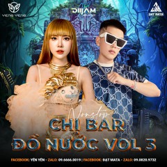 NST Chị Bar Đồ Nước Vol3 / 2024 - YengYeng ft ĐatMata Remix