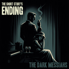 The Dark Messiahs – The Short Story's Ending | Doom Jazz Noir