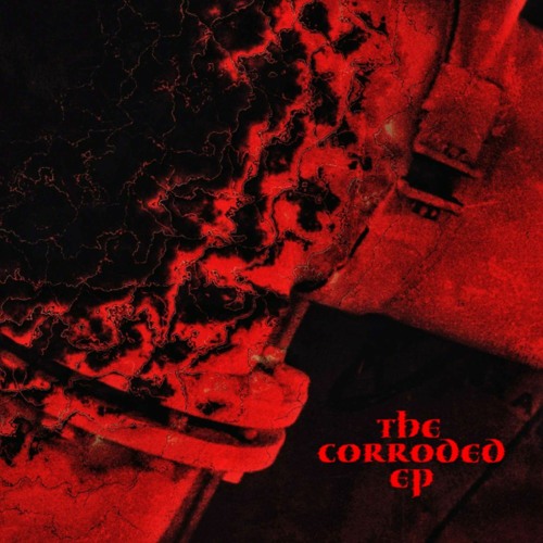 THE CORRODED