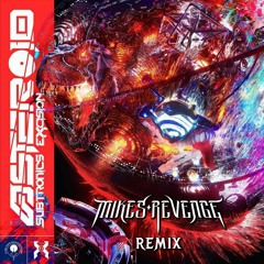 Subtronics & Excision - Asteroid (Mikes Revenge Remix) (Free Download)