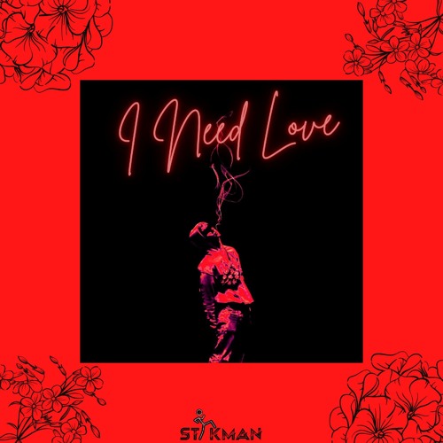Stikman - I Need Love (FREE DOWNLOAD)