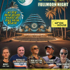 FULLMOON PARTY by Roma Dawkin's @ MOONHOUSE - August 2025