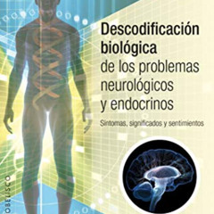 ACCESS EPUB 📘 Descodificación biológica de los problemas neurológicos y endocrinos (
