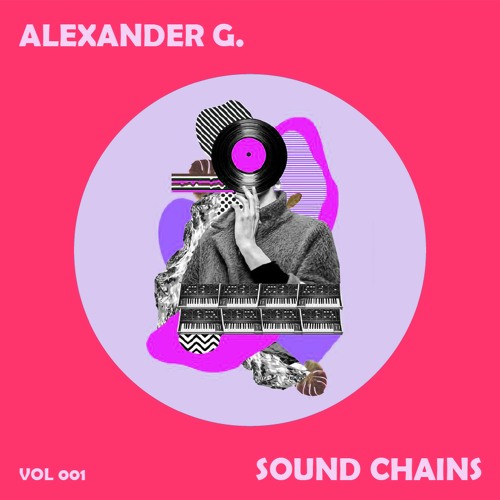 SOUND CHAINS PODCAST 001 / ALEXANDER G.