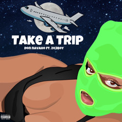 take a trip (ft. Zo3boy)