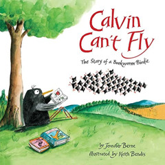 download EPUB 📂 Calvin Can't Fly: The Story of a Bookworm Birdie by  Jennifer Berne