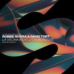 Robbie Rivera & David Tort - La Vecina (feat. Lyon Monster)