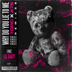 Why Do You Lie To Me (KC Lights Remix) [feat. Lil Baby]