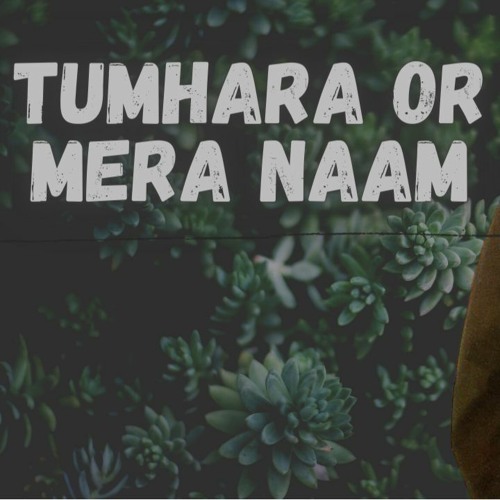 Tumhara Or Mera Naam