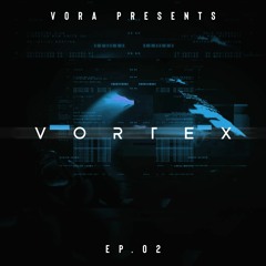 Vortex Radio With VORA - Ep02