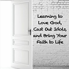[Read] [PDF EBOOK EPUB KINDLE] Room for One: Learning to Love God, Cast Out Idols, and Bring Your Fa