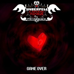 Underfell: Captain!Papyrus - GAME OVER
