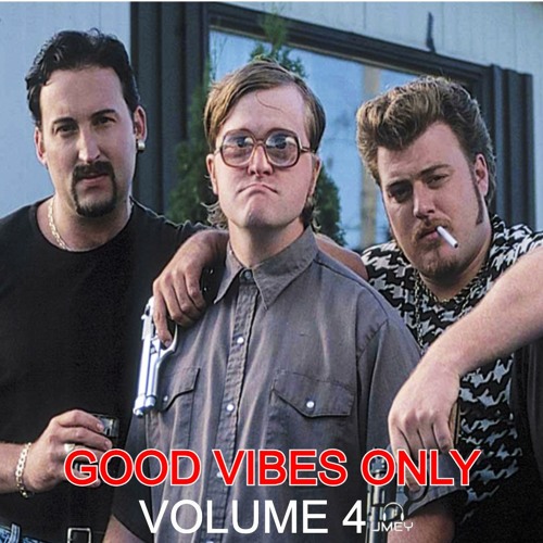 Good Vibes Only: Volume 4