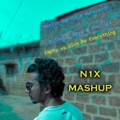 Martin Garrix & Dubvision - Empty (N1X Mashup)