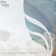 Turn & Natali Kryzhanovski - Renaissance (Odonbat Remix) [Blue Soho Recordings] ASOT #622 #626