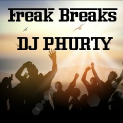 FREAK BREAKS DJ PHURTY