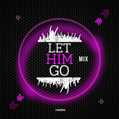 Let him go (yungmure mix)