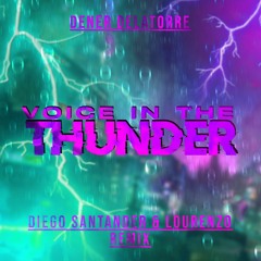 Dener Delatorre - Voice In The Thunder (Lourenzo & Diego Santander Remix)