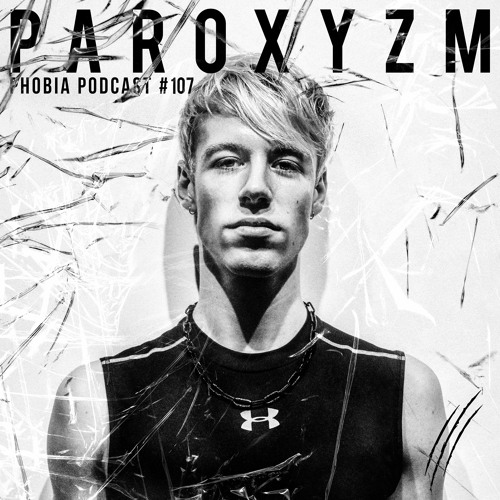 PHOBIA PODCAST 107 ||| PAROXYZM