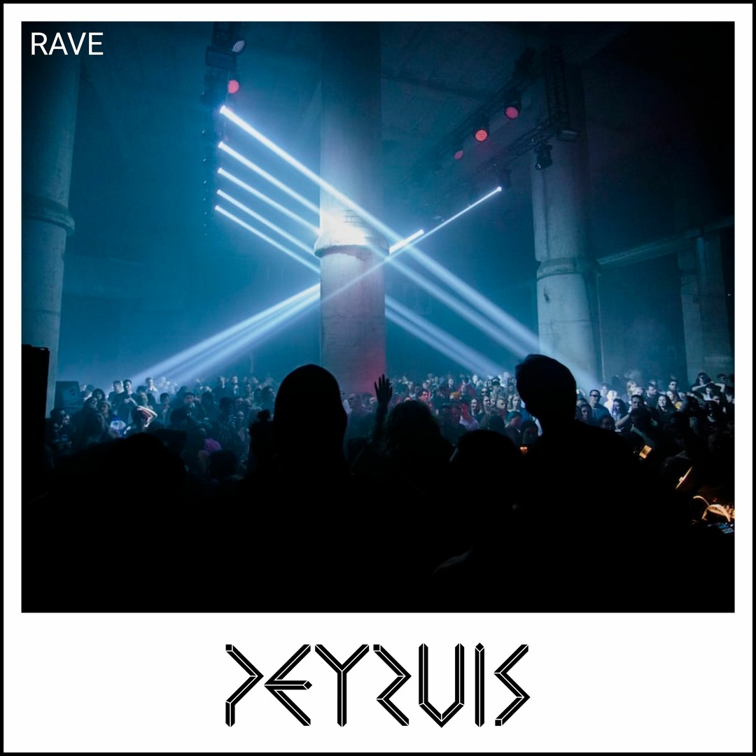 Stream Rave by Peyruis | Listen online for free on SoundCloud