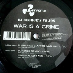Dj George's vs Jos - WAR_IS_CRIME_REMIX dj Vince - Seb b & Max Walder