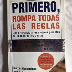 Read [EBOOK EPUB KINDLE PDF] Primero Rompa Todas Las Reglas (Spanish Edition) by  Marcus Buckingham