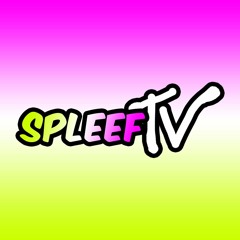 Spleef TV #1