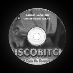 Discobitch - C'est Beau La Bourgeoisie (Georges Afro House Edit)