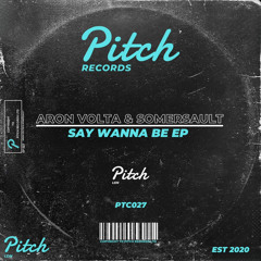 Aron Volta & Somersault - Say Wanna Be (Original Mix)