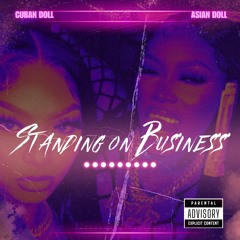 ASIAN DOLL & CUBAN DOLL -STANDING ON BUSINESS