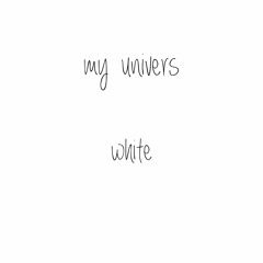 My Univers #White